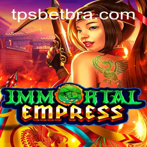 Desvendando ImmortalEmpress: Mergulhe em Uma Aventura TPSBet