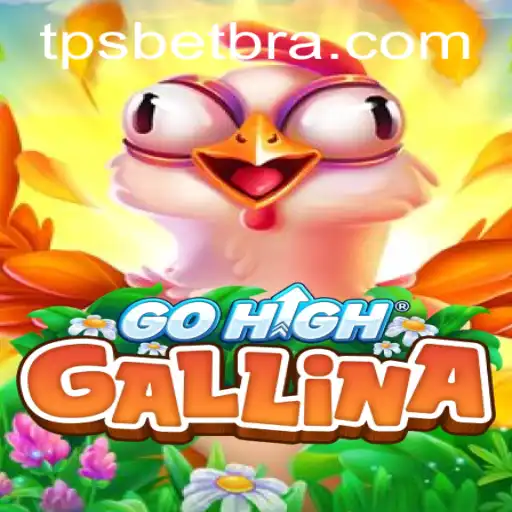 GoHighGallina: Um Novo Jogo de Aventura e Emoção com TPSBet